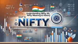 What is Nifty? Understanding Nifty 50, Nifty Meaning & History